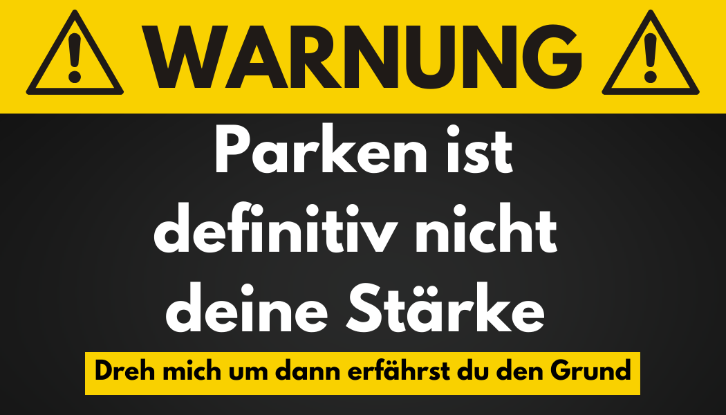 Parken ist definitiv nicht deine Stärke. ParkCards